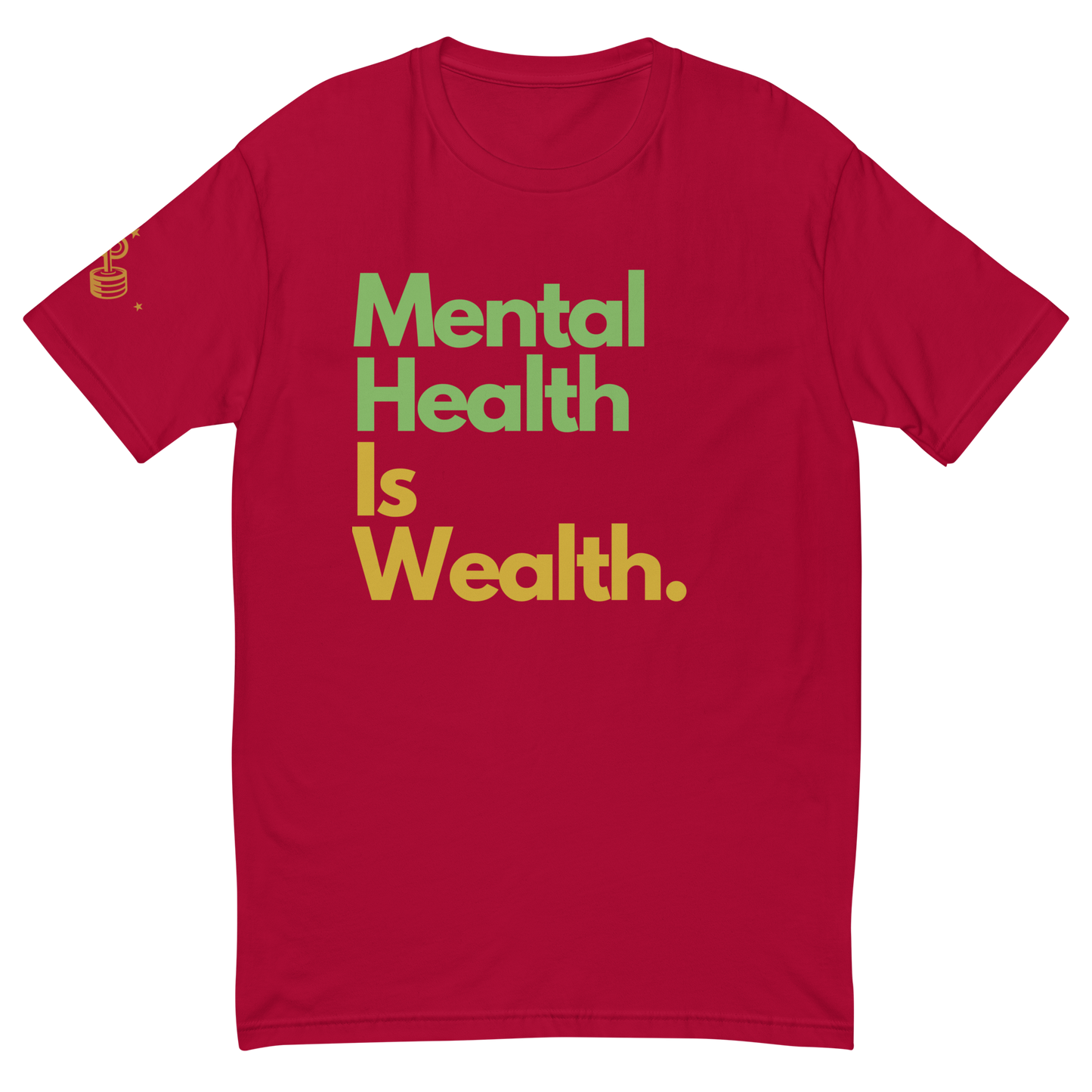 Mental Health is Wealth Performance T-shirt
