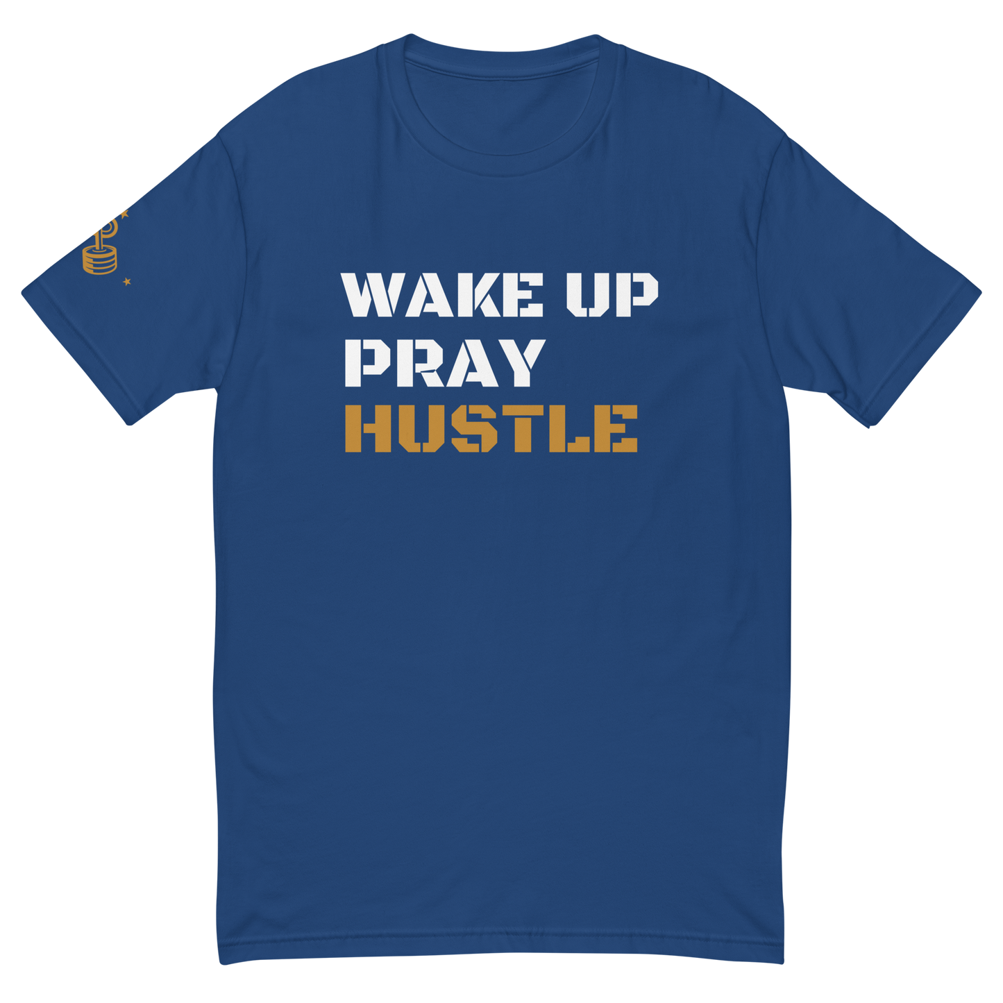 Wake Up, Pray, Hustle Graphic T