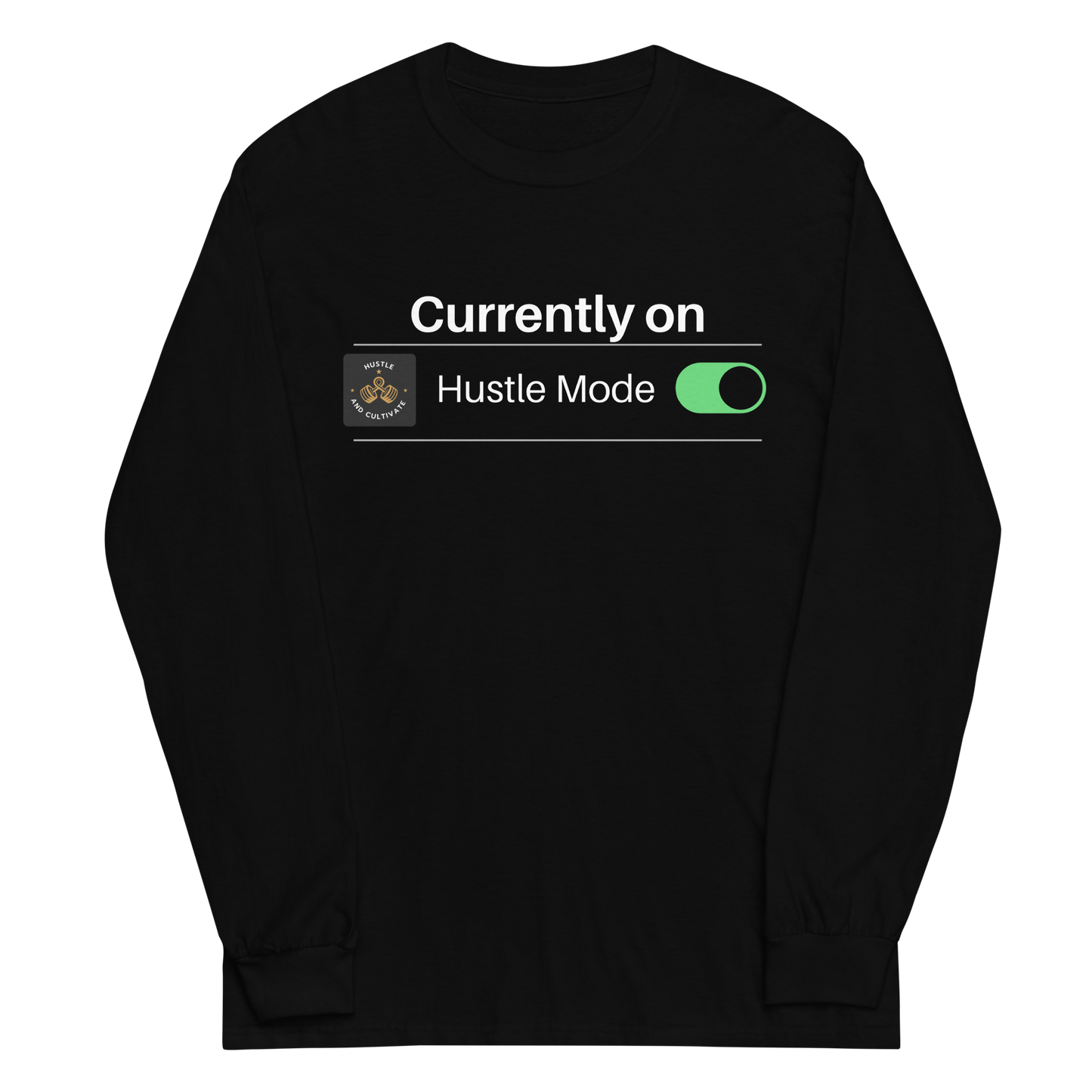 Hustle Mode Long Sleeve T-Shirt