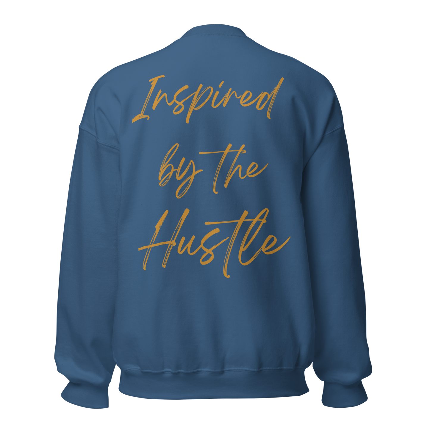 Inspired by the Hustle Sweatshirt