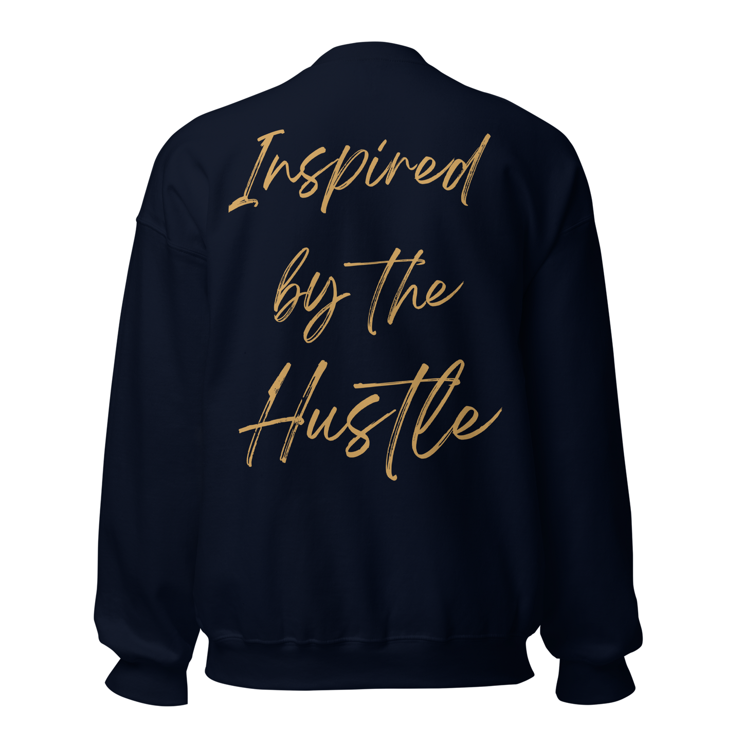 Inspired by the Hustle Sweatshirt