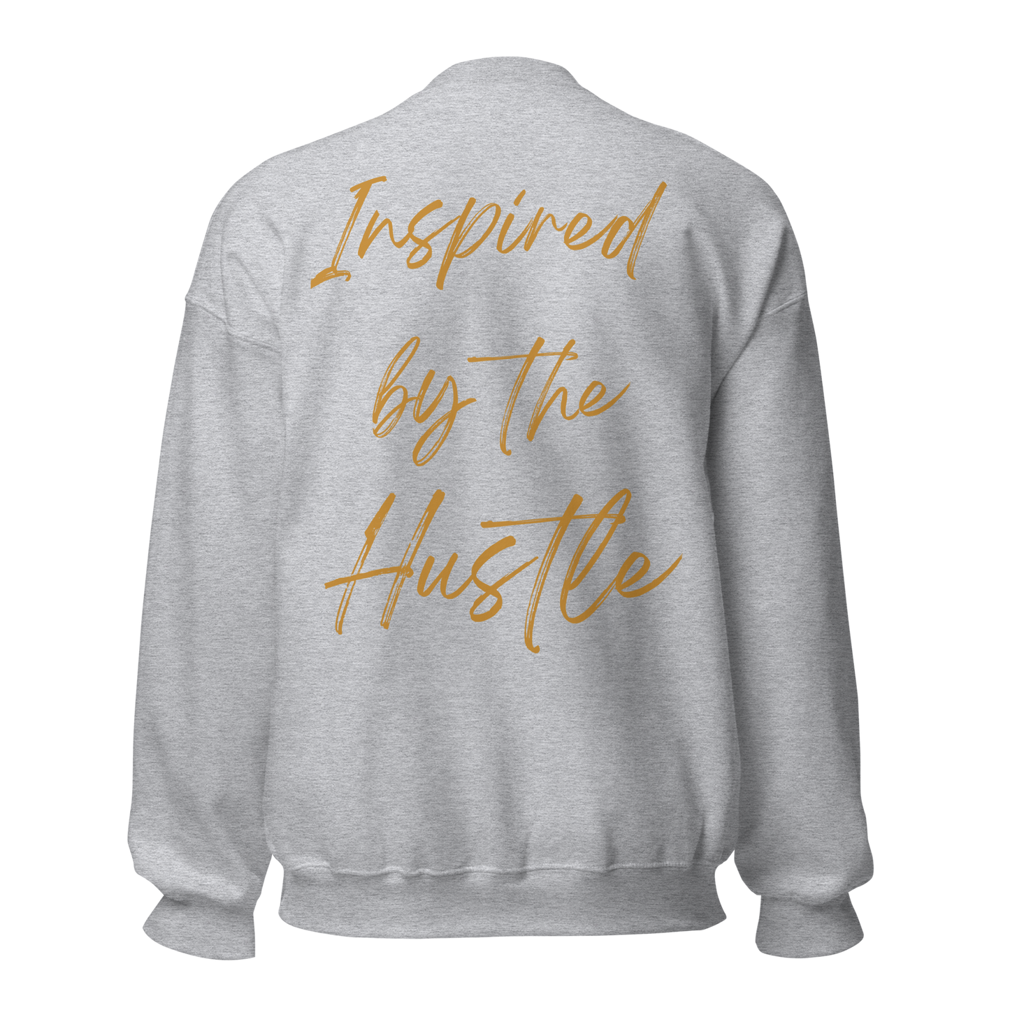 Inspired by the Hustle Sweatshirt
