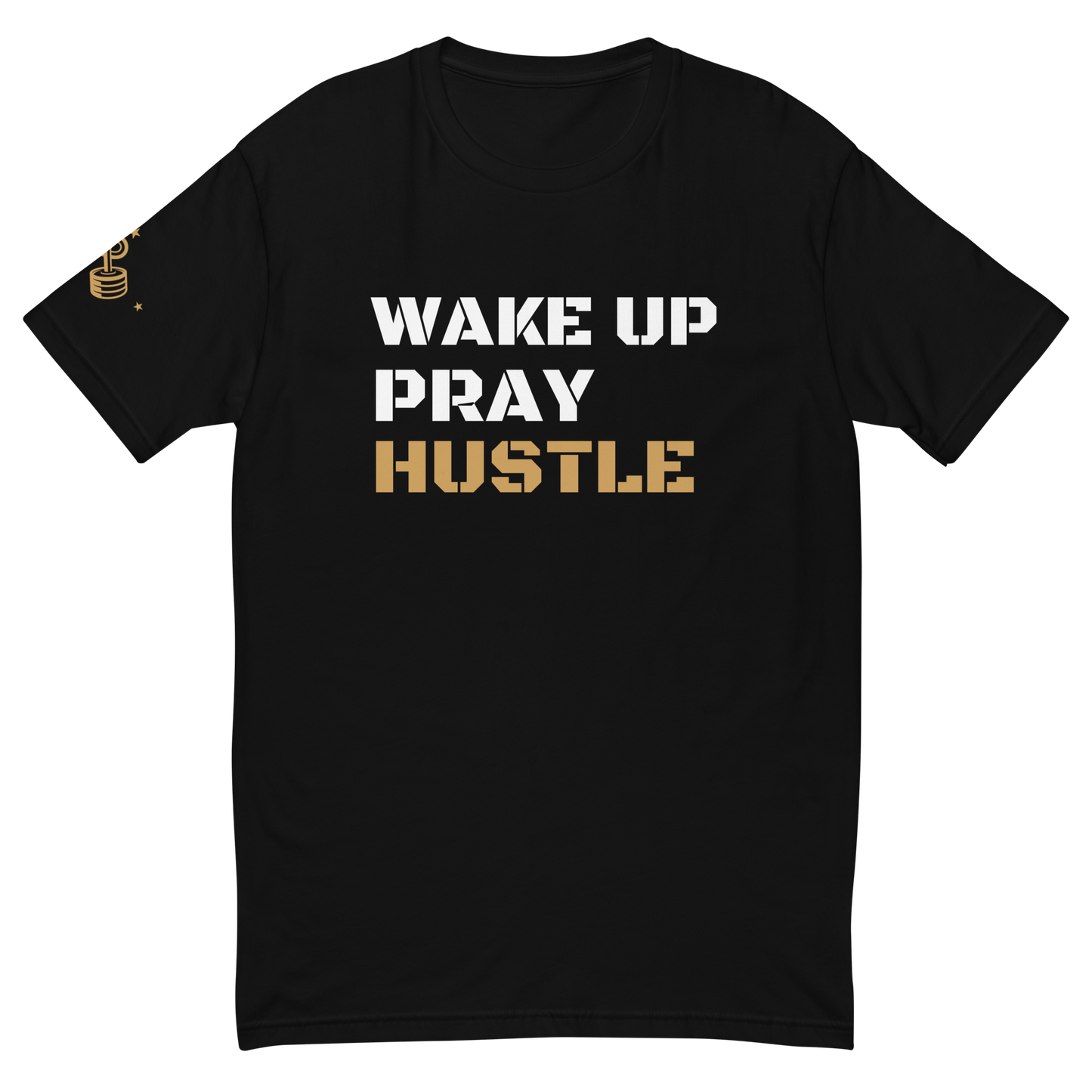 Wake Up, Pray, Hustle Graphic T