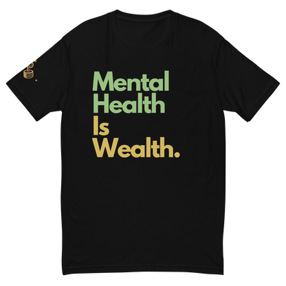 Mental Health is Wealth Performance T-shirt