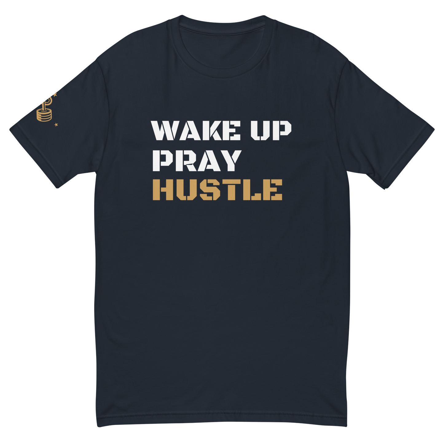 Wake Up, Pray, Hustle Graphic T