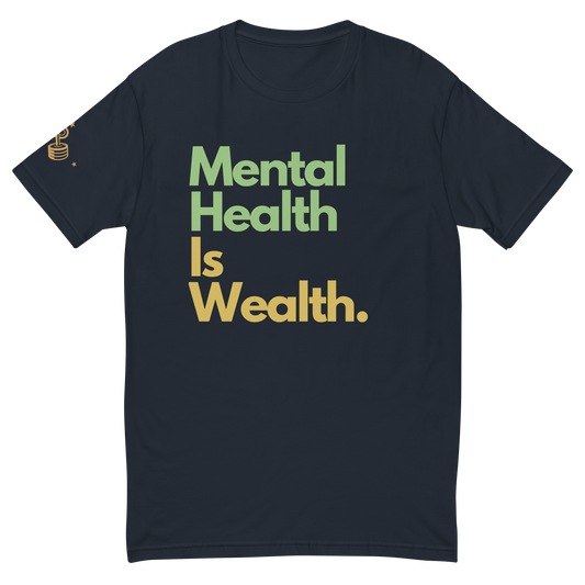Mental Health is Wealth Performance T-shirt