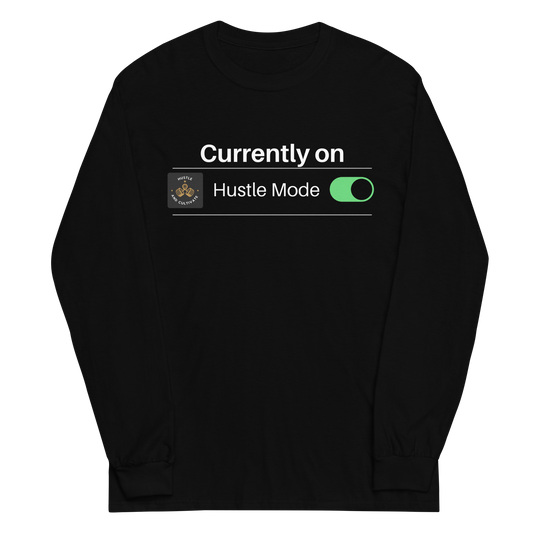 Hustle Mode Long Sleeve T-Shirt