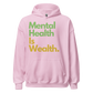 Mental Health Is Wealth Hoodie