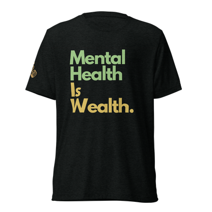 Mental Health is Wealth Graphic T